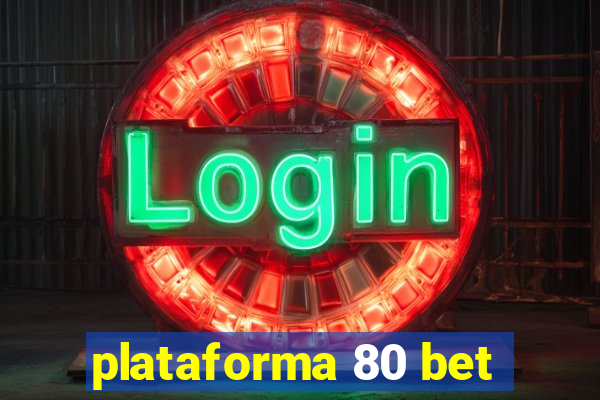 plataforma 80 bet